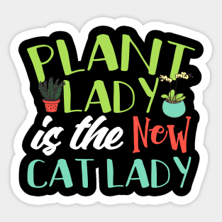 Plant Lady Is The New Cat Lady Sticker